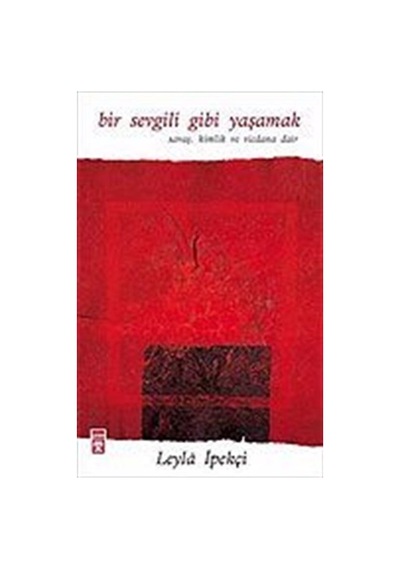 Bir Sevgili Gibi Yaşamak / Leyla İpekçi