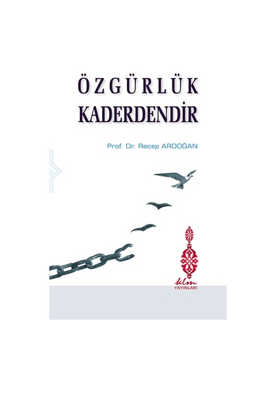 İslam İnancı -güzel Düşün - Özgürlük Kaderdendir