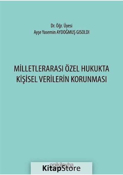 Milletlerarası Özel Hukukta Kişisel Verilerin Korunması - Ayşe Yasemin Aydoğmuş Gisoldi - On İki Levha Yayıncılık