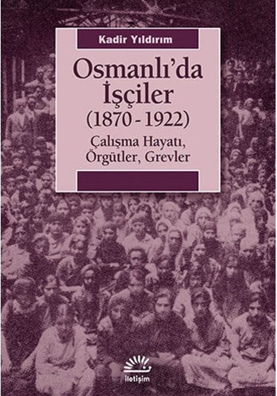 Osmanlı'Da Işçiler 1870-1922