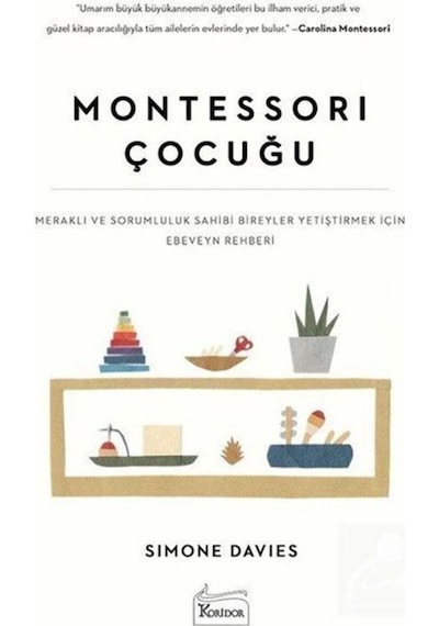 Montessori Çocuğu & Meraklı Ve Sorumluluk Sahibi Bireyler Yetiştirmek Için Ebeveyn Rehberi
