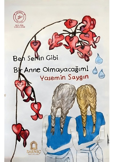 Ben Senin Gibi Bir Anne Olmayacağım / Yasemin Saygın