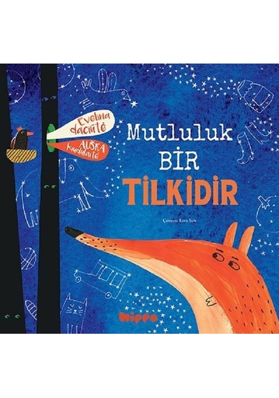 Mutluluk Bir Tilkidir - Evelina Dacinte - Hippo Kitap