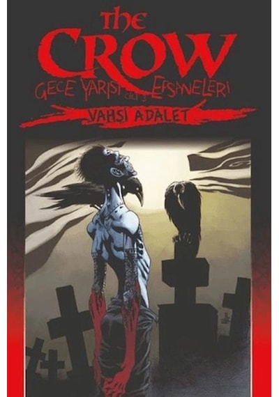 The Crow Gece Yarısı Efsaneleri Cilt 3 - Vahşi Adalet