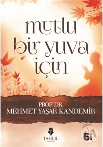 Mutlu Bir Yuva İçin  - M. Yaşar Kandemir  - Tahlil Yayınları