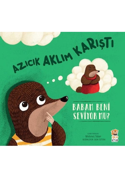 Sincap Kitap Azıcık Aklım Karıştı   Babam Beni Seviyor Mu