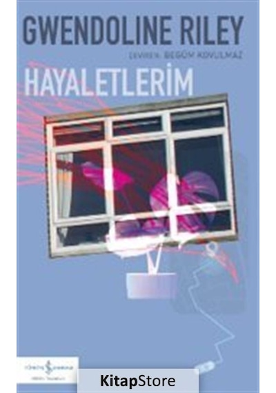 Hayaletlerim - Gwendoline Riley - İş Bankası Kültür Yayınları