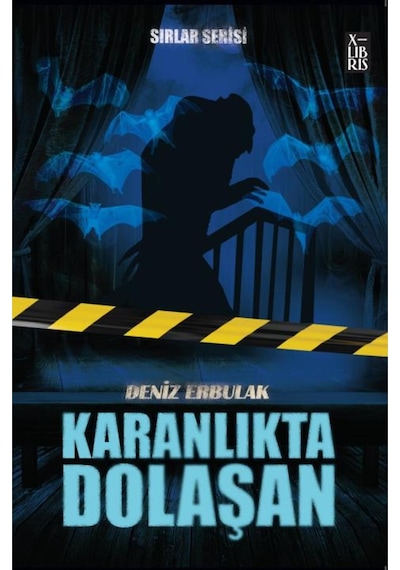 Karanlıkta Dolaşan - Sırlar Serisi 3 - Deniz Erbulak - Xlibris
