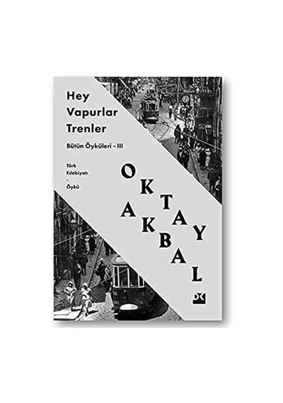 Hey Vapurlar Trenler: Bütün Öyküleri - 3