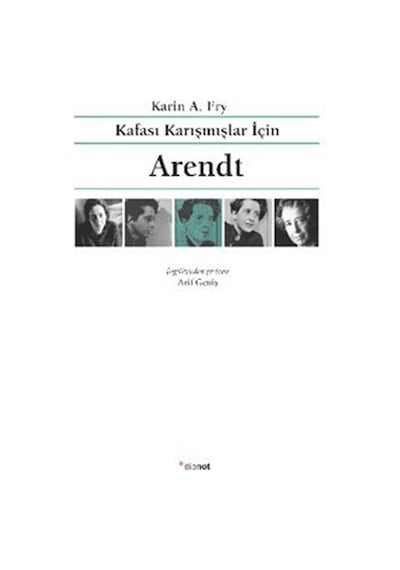 Arendt - Kafası Karışmışlar İçin - Karin A. Fry - Dipnot