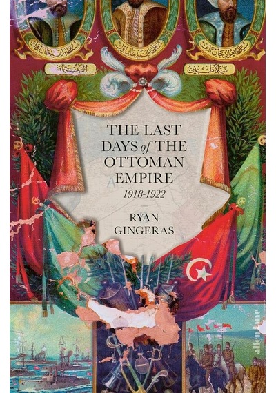 The Last Days Of The Ottoman Empire