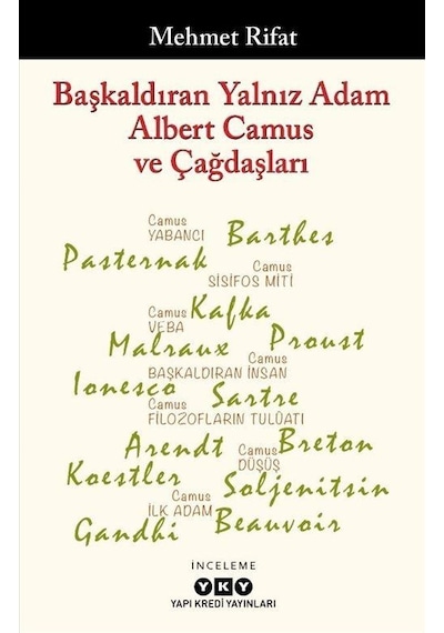 Başkaldıran Yalnız Adam Albert Camus ve Çağdaşları - Mehmet Rıfat - Yapı Kredi Yayınları