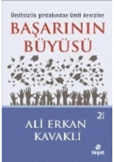 Başarının Büyüsü - Ali Erkan Kavaklı - Hayat Yayıncılık