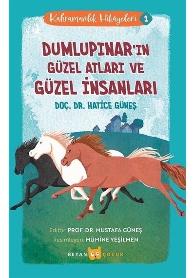 Dumlupınar'ın Güzel Atları ve Güzel İnsanları - Kahramanlık Hikayeleri 1 - Hatice Güneş - Beyan Çocuk