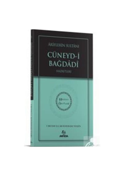 Ariflerin Sultanı Cüneydi Bağdadi Hz. - Hidayet Öncüleri 5 / U...