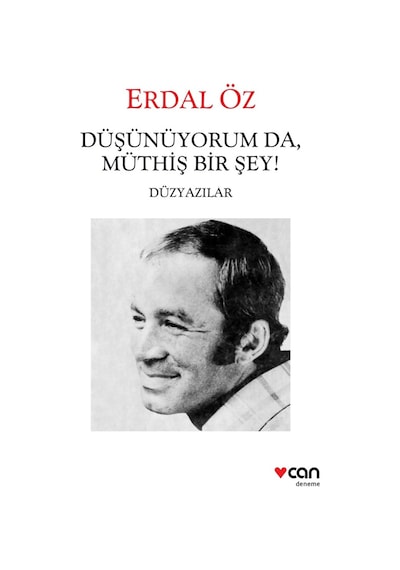 Düşünüyorum Da, Müthiş Bir Şey! -  Erdal Öz - Can Yayınları