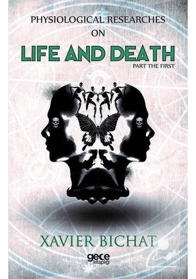 Physiological Researches on Life and Death-Part 1 - Xavier Bichat - Gece Kitaplığı