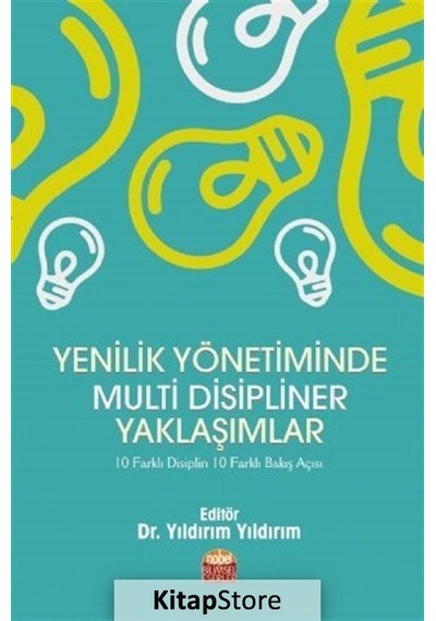 Yenilik Yönetiminde Multi Disipliner Yaklaşımlar- Nobel Bilimsel Eserler