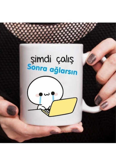 Şimdi Çalış Sonra Ağlarsın Baskılı Kupa Bardak Beyaz