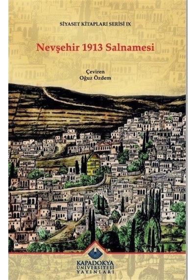 Nevşehir 1913 Salnamesi - Siyaset Kitapları Serisi 9- Kapadokya Üniversitesi Yayınları