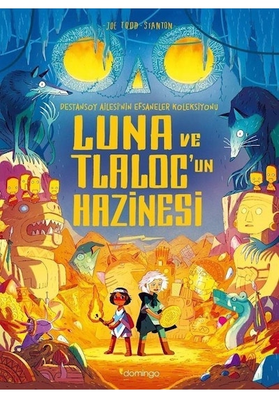 Luna Ve Tlaloc'un Hazinesi: Destansoy Ailesi'nin Efsaneler Kol...