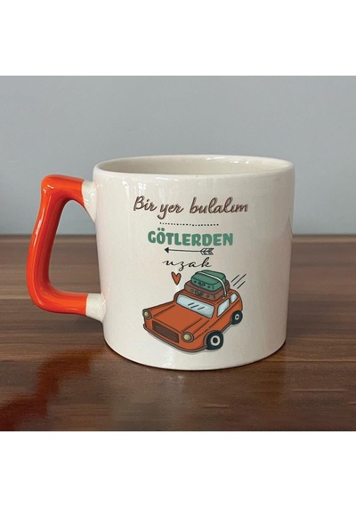 Bir Yer Bulalım Götlerden Uzak Baskılı Turuncu Kulplu D Kupa