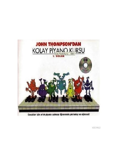 J. Thompson'dan Kolay Piyano Kursu 1 - John Thompson - Porte Müzik Eğitim Yayınları