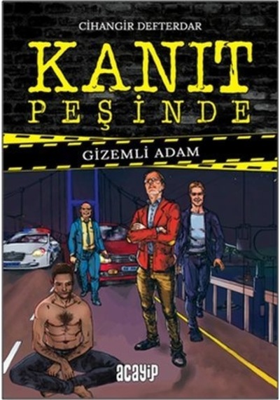 Kanıt Peşinde 1 - Gizemli Adam - Cihangir Defterdar - Acayip