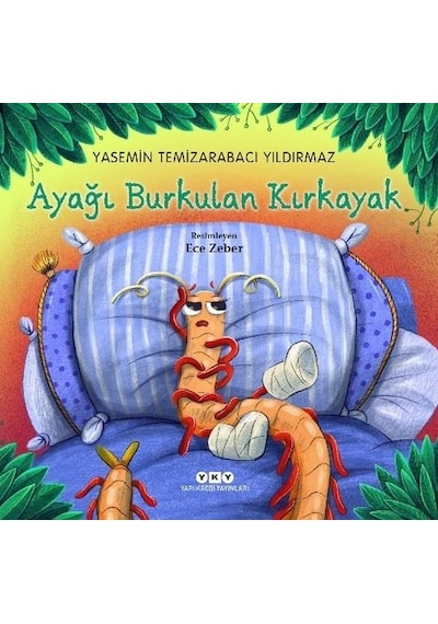 Ayağı Burkulan Kırkayak - Yasemin Temizarabacı Yıldırmaz - Yapı Kredi Yayınları