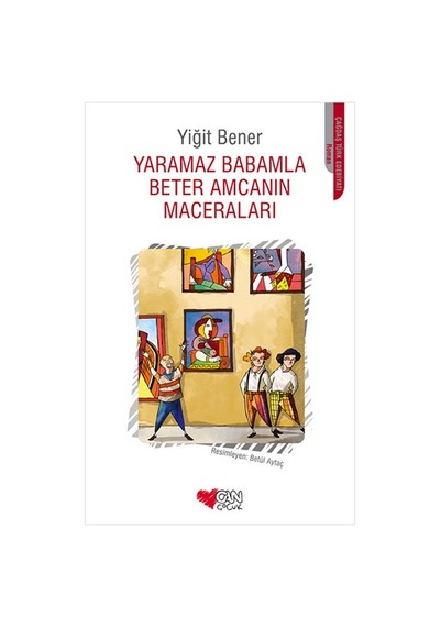 Yaramaz Babamla Beter Amcamın Maceraları - Yiğit Bener - Can Çocuk Yayınları