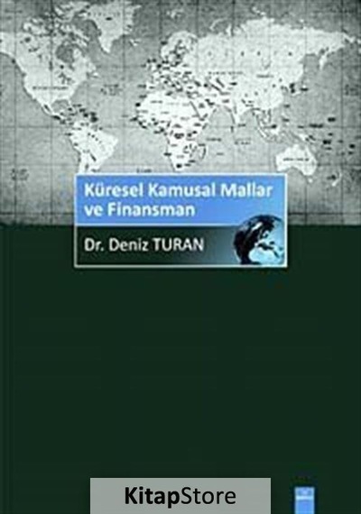 Küresel Kamusal Mallar ve Finansmanı - Deniz Turan - Dora Yayıncılık