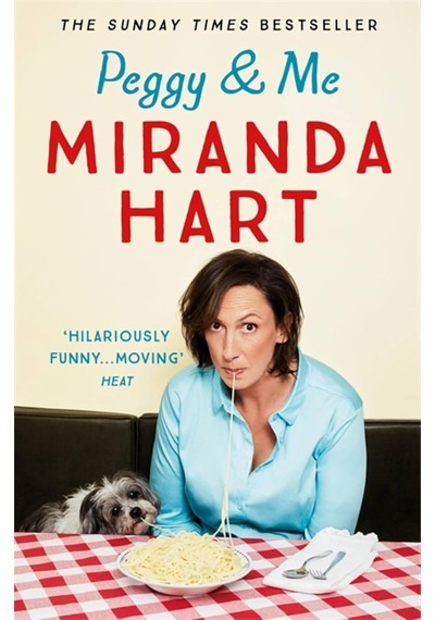 Peggy And Me: The Heart-warming Bestselling Tale Of Miranda And Her Beloved Dog