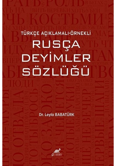 Türkçe Açıklamalı Örnekli Rusça Deyimler Sözlüğü / Dr. Leyla B...