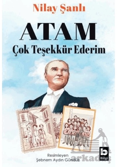 Atam Çok Teşekkür Ederim Bilgi Yayınevi