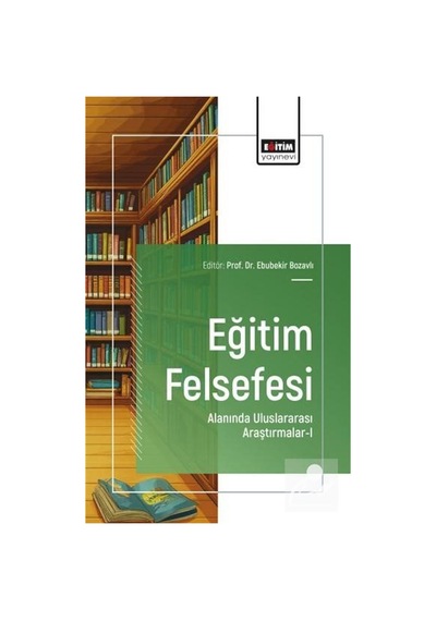 Eğitim Felsefesi Alanında Uluslararası Araştırmalar-ı / Kolektif