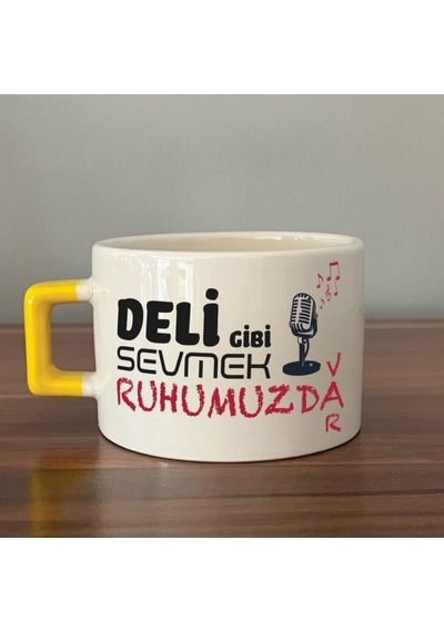 Deli Gibi Sevmek Ruhumuzda Var Baskılı Sarı Kulplu C Fincan