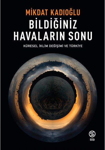Bildiğiniz Havaların Sonu Küresel Iklim Değişikliği ve Türkiye