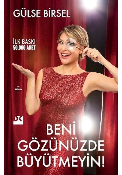 Beni Gözünüzde Büyütmeyin / Gülse Birsel