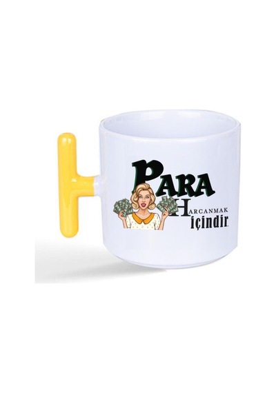 Para Harcamak İçindir Baskılı Sarı Kulplu T Kupa