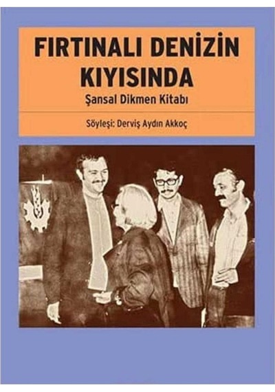 Fırtınalı Denizin Kıyısında Şansal Dikmen Kitabı - Derviş Aydın Akkoç İlk Baskı 2014