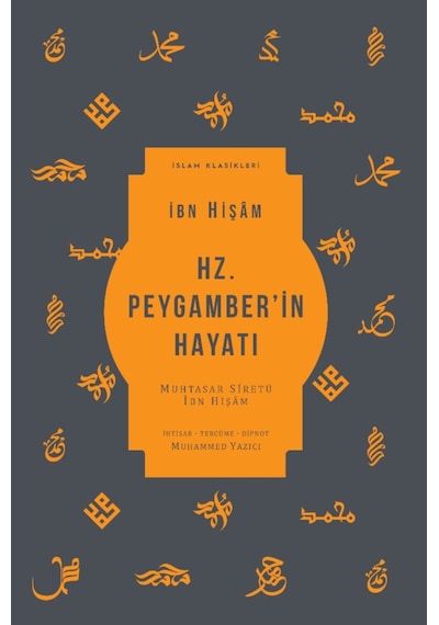 Hz. Peygamber'in Hayatı - İslam Klasikleri - İbn Hişam - Ketebe