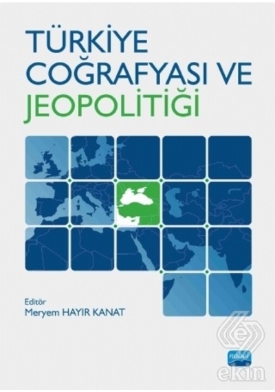 Türkiye Coğrafyası ve Jeopolitiği/Yüksel Güçlü.Selma Akay