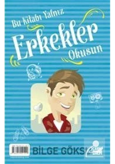 Bu Kitabı Yalnız Erkekler Okusun - Bu Kitabı Yalnız Kızlar Okusun - Bilge Göksu - Carpediem Kitap