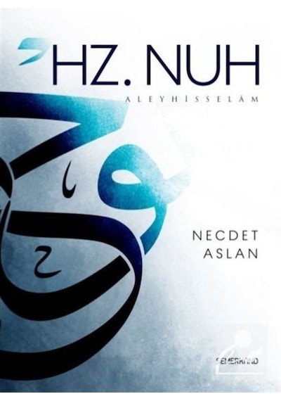 Hz.Nuh Aleyhisselam - Necdet Aslan - Semerkand Yayınları