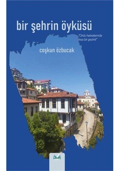 Bir Şehrin Öyküsü / Coşkun Özbucak