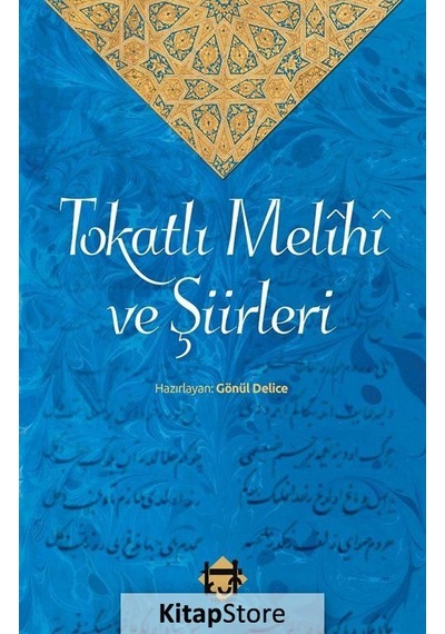 Tokatlı Melîhî Ve Şiirleri / Gönül Delice