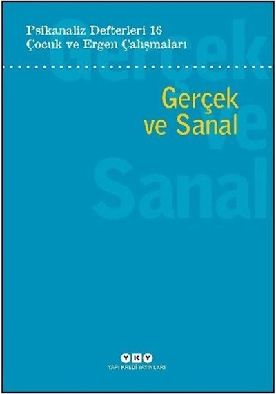 Psikanaliz Defterleri 16: Çocuk Ve Ergen Çalışmaları Gerçek Ve...