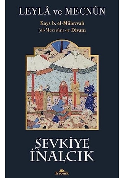 Leyla Ve Mecnun: Kays B. El-mülevvah El-mecnun Ve Divanı