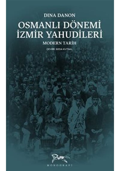 Osmanlı Dönemi İzmir Yahudileri / Dina Danon