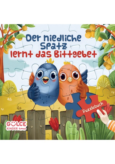 Der Niedliche Spatz Lernt Das Bittgebet - Şirin Serçe Duayı Öğreniyor / Yapbozlu Kitap Almanca